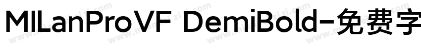 MILanProVF DemiBold字体转换